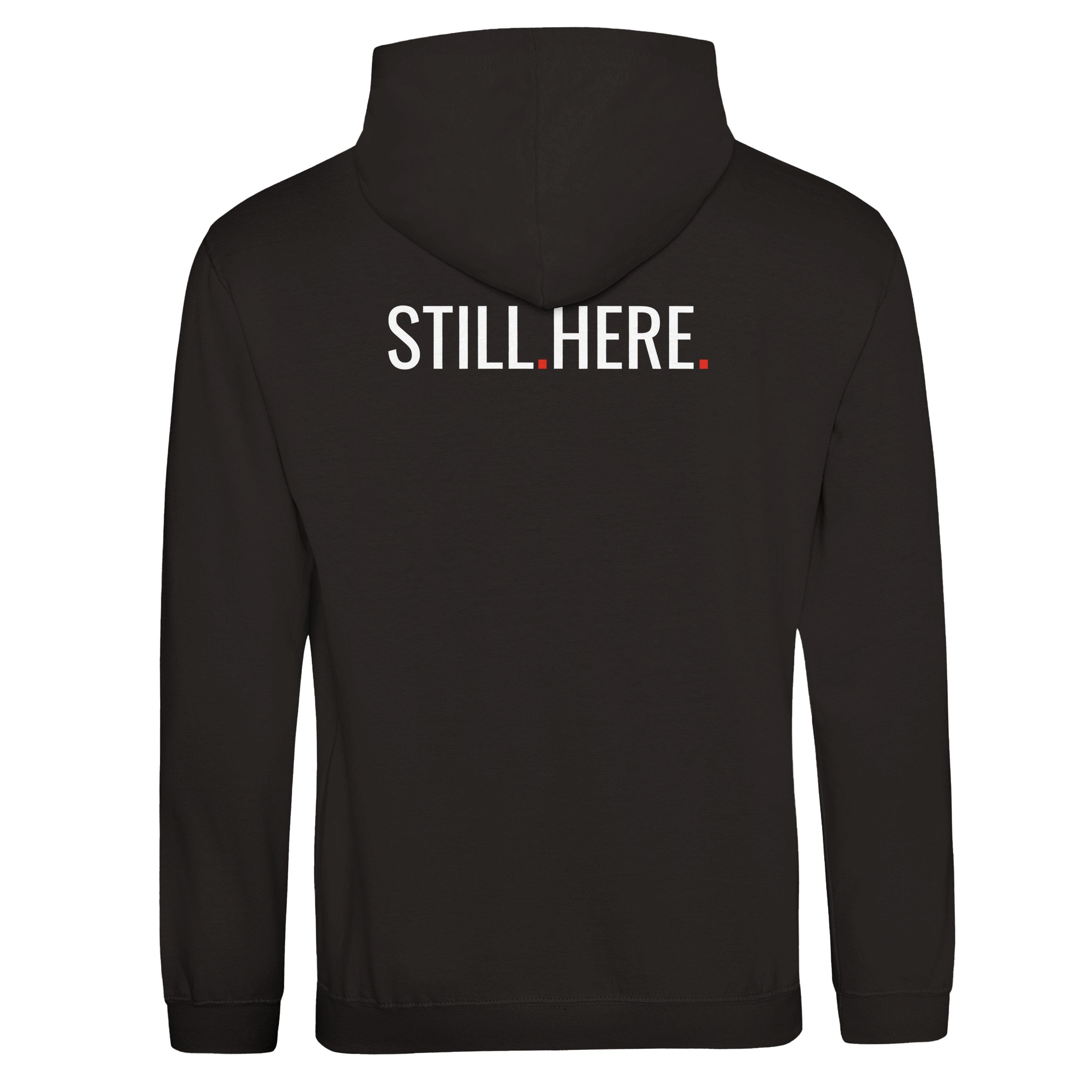 Black hoodie with 'STILL.HERE.' text on the back against a white background